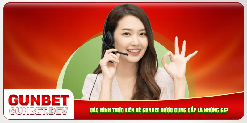 Các hình thức liên hệ Gunbet được cung cấp là những gì? Các hình thức liên hệ Gunbet được cung cấp là những gì?