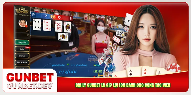 Đại lý Gunbet là gì? Lợi ích dành cho cộng tác viên Đại lý Gunbet là gì? Lợi ích dành cho cộng tác viên