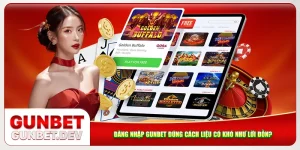 Đăng Nhập Gunbet Đúng Cách Liệu Có Khó Như Lời Đồn?