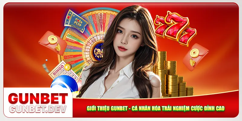 Giới Thiệu Gunbet - Cá Nhân Hóa Trải Nghiệm Cược Đỉnh Cao
