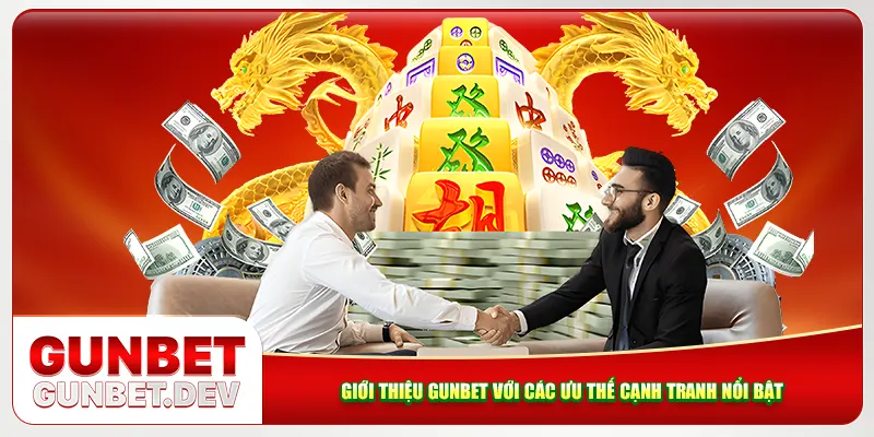 Giới thiệu Gunbet với các ưu thế cạnh tranh nổi bật Giới thiệu Gunbet với các ưu thế cạnh tranh nổi bật