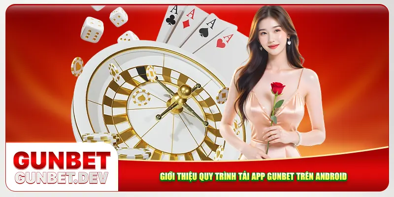 Hướng dẫn quy trình tải app Gunbet trên Android Hướng dẫn quy trình tải app Gunbet trên Android