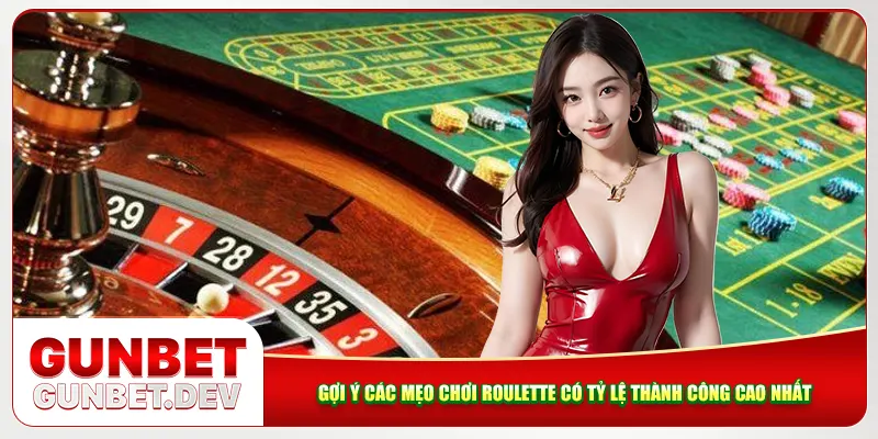 Gợi ý các mẹo chơi roulette có tỷ lệ thành công cao nhất Gợi ý các mẹo chơi roulette có tỷ lệ thành công cao nhất