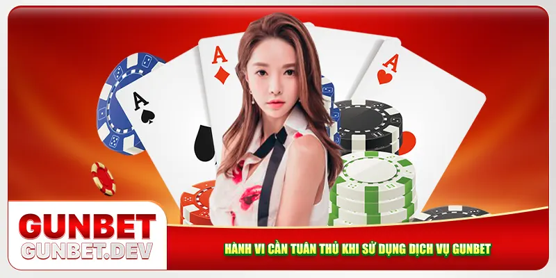 Hành vi cần tuân thủ khi sử dụng dịch vụ Gunbet Hành vi cần tuân thủ khi sử dụng dịch vụ Gunbet