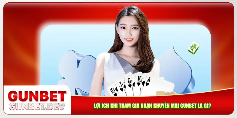 Lợi ích khi tham gia vào khuyến mãi Gunbet là gì? Lợi ích khi tham gia vào khuyến mãi Gunbet là gì?