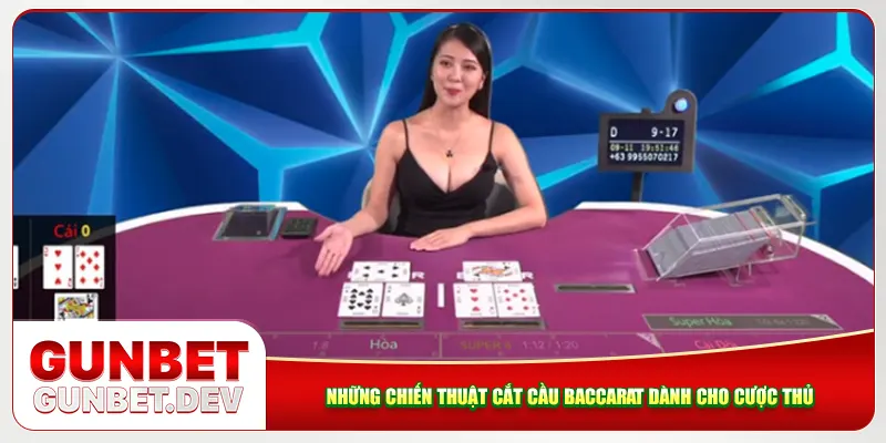 Những chiến thuật cắt cầu Baccarat dành cho cược thủ Những chiến thuật cắt cầu Baccarat dành cho cược thủ