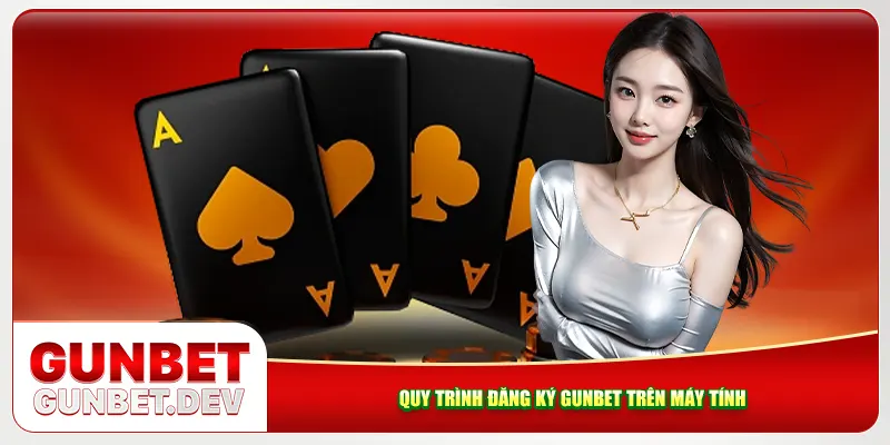 Quy trình đăng ký Gunbet trên máy tính Quy trình đăng ký Gunbet trên máy tính