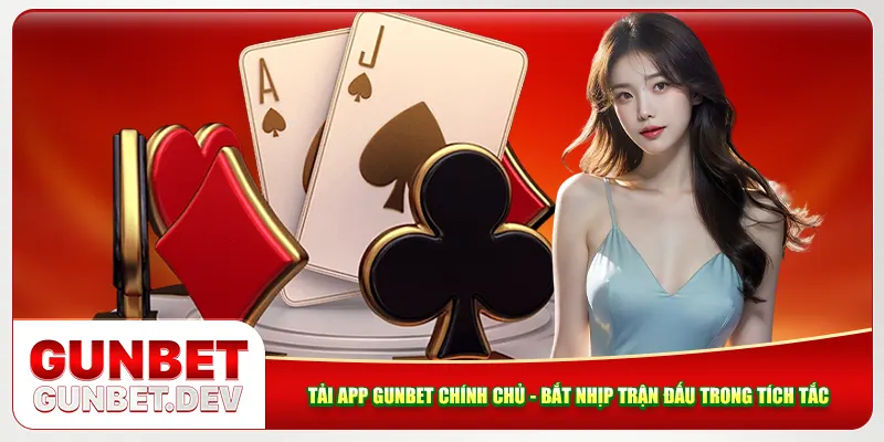 Tải App Gunbet Chính Chủ - Bắt Nhịp Trận Đấu Trong Tích Tắc