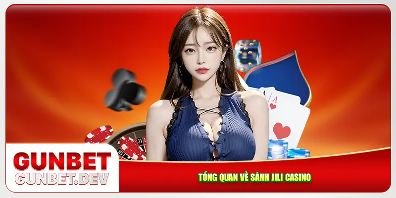Tổng quan về sảnh Jili casino Tổng quan về sảnh Jili casino