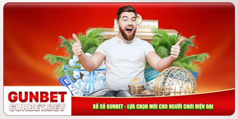Xổ Số Gunbet - Lựa Chọn Mới Cho Người Chơi Hiện Đại